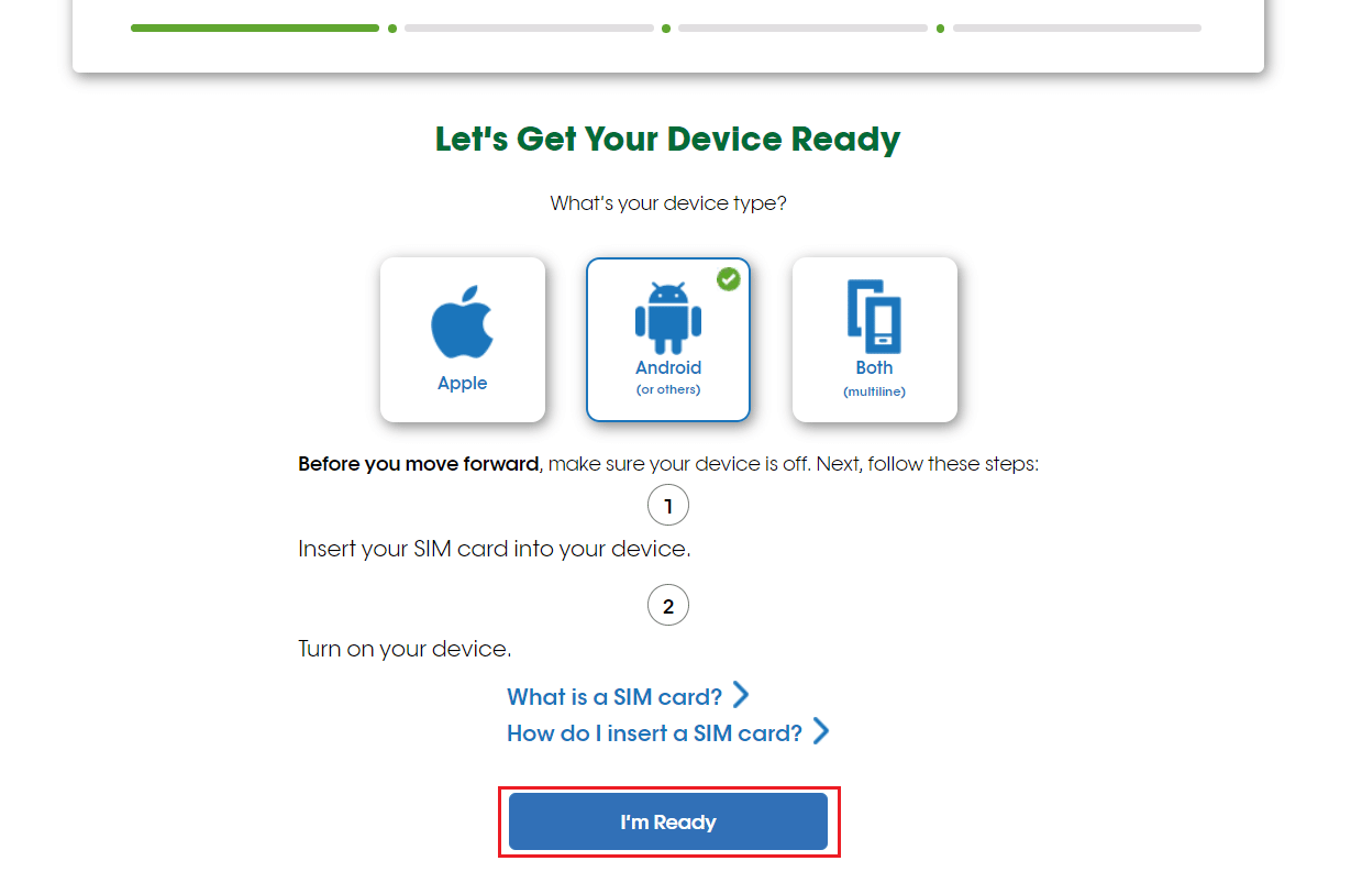 Select your device type and click on I’m Ready
