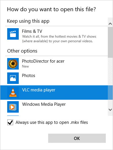 Select ‘VLC media player’ and check the box for ‘Always use this app to open .mkv files’