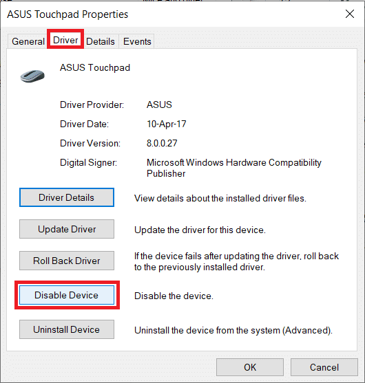 Switch to the Driver tab and click on Disable Device to disable the touchpad on your laptop