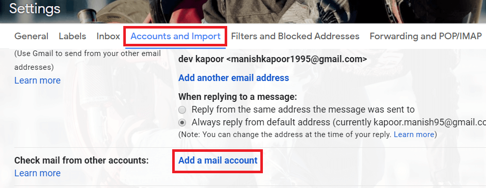 Switch to the ‘Accounts and imports’ tab. Then Click on ‘Add a mail account’..