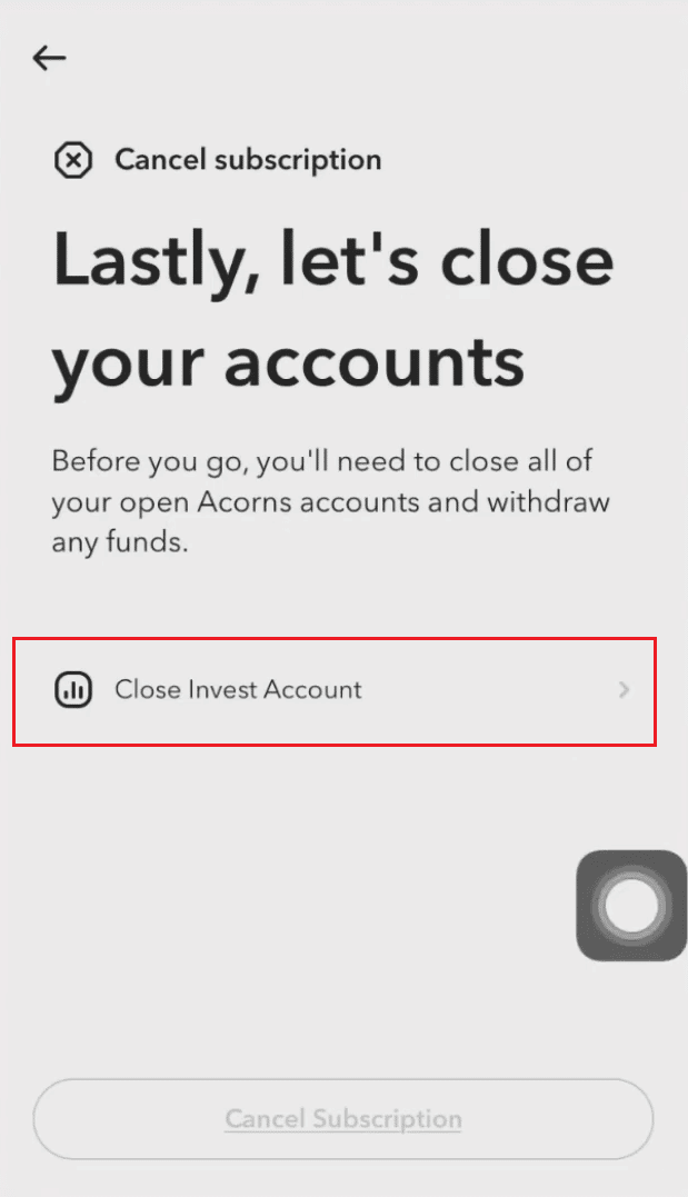 Tap on Close Invest Account and follow the onscreen instructions to close the account | Acorn included with Amazon Prime
