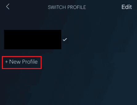 Tap on + New Profile on the SWITCH PROFILE screen