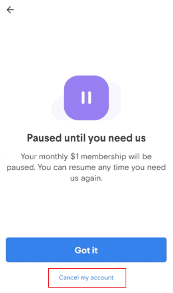 Tap on Pause membership - Cancel my account
