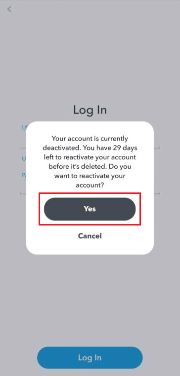 Tap on Yes to confirm your reactivation process