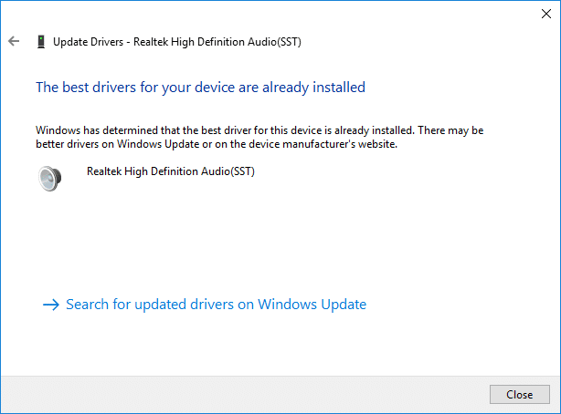 The best drivers for your device are already installed (Realtek High Definition Audio). Fix Sound Keeps Cutting Out in Windows 10