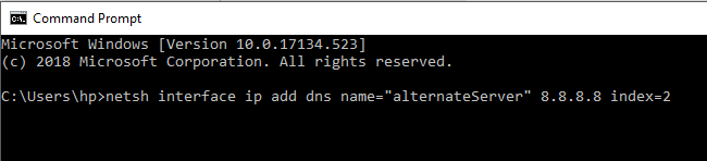 To add an alternate DNS address type the following command into cmd