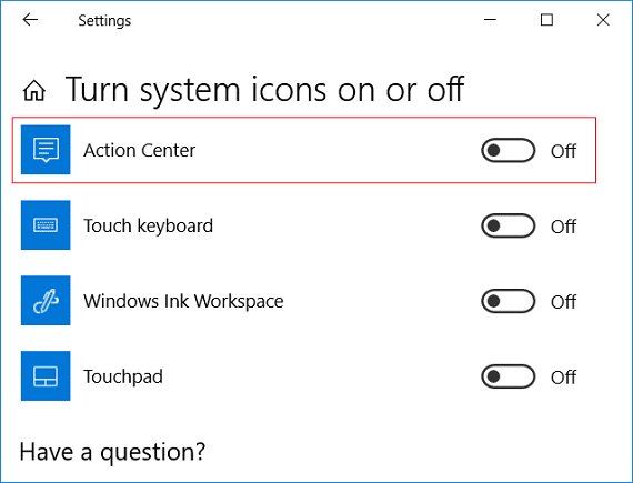 Toggle the switch to Off next to Action Center
