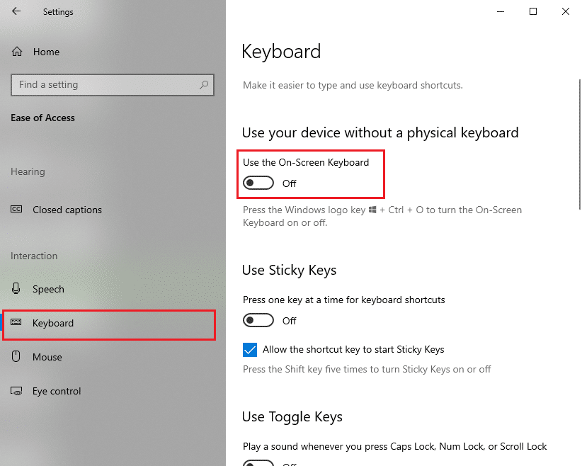 Turn on the toggle for the option titled Use the on-screen keyboard