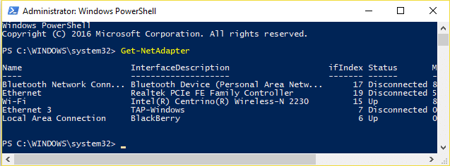 Type Get-NetAdapter command into PowerShell and hit Enter