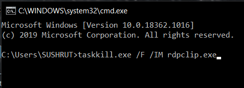 Type the command rdpclip.exe in the command prompt | Fix Copy Paste not working on Windows 10