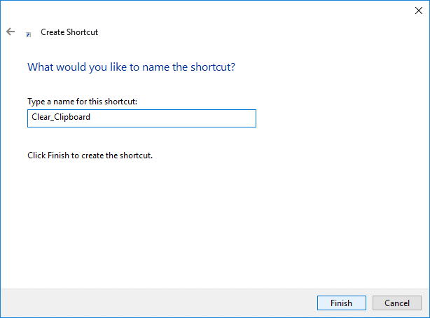 Type the name of the shortcut anything you like and then click Finish