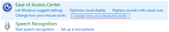 Under Ease of Access Center click Change how your keyboard works