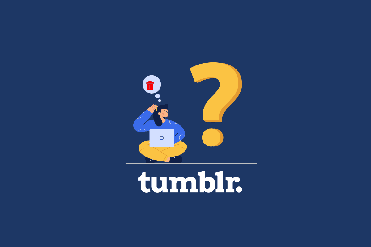 သင့် Tumblr အကောင့်ကို ဘာကြောင့် မဖျက်နိုင်တာလဲ။