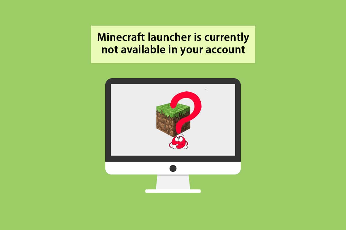 Fix Minecraft Launcher is Currently Not Available in Your Account