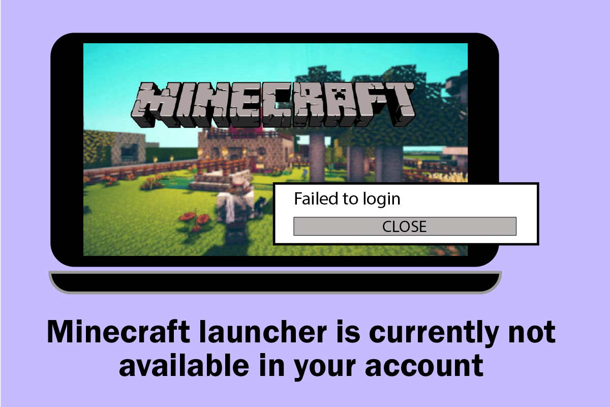 Fix Minecraft Launcher is Currently Not Available in Your Account