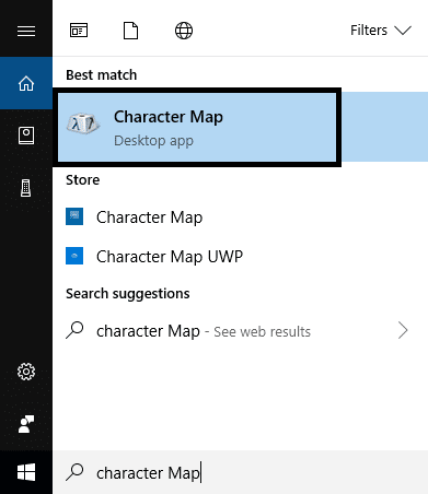 You can start typing Character Map in the Windows search bar