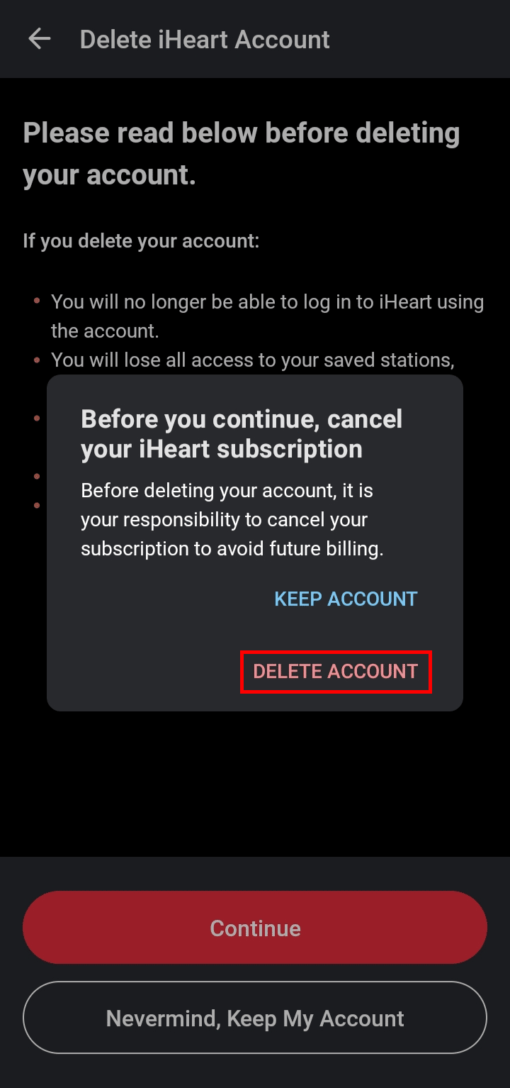 A dialog box will appear on the screen from there tap on DELETE ACCOUNT to confirm the account deletion. 