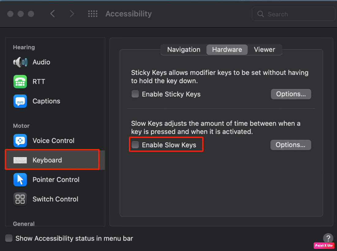 After that, choose the Keyboard option and in the Hardware section make sure that Enable Slow Keys checkbox is not ticked. 