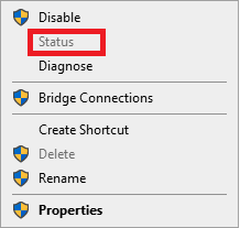 By right-clicking Ethernet Network, You could be able to see the Status option as follows. Click on it.