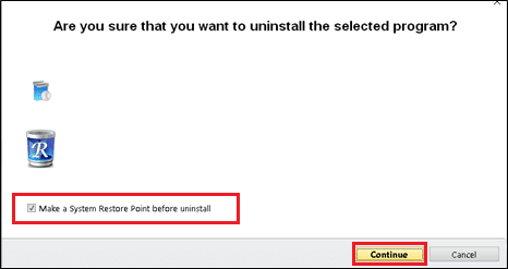Check the box next to Make a System Restore Point before uninstall and click Continue.