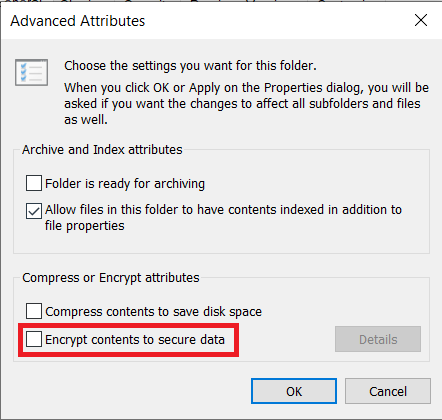 Check the Encrypt contents to secure data under Compress or Encrypt attributes. How to Fix Access is Denied Windows 10