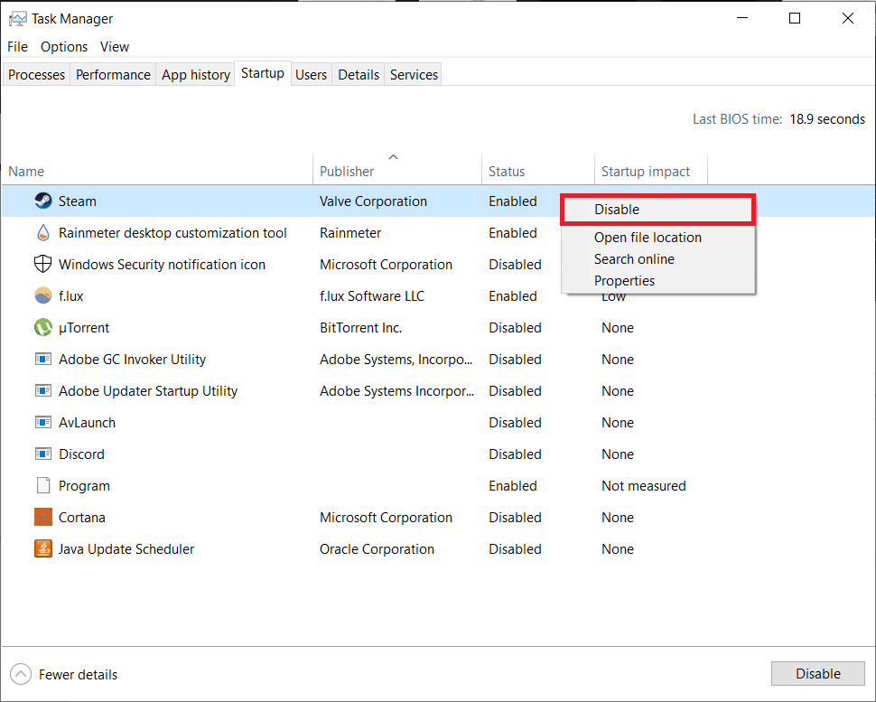 Check the Startup impact column for all the listed applications or processes and disable those with a high impact value. To disable, simply right click on them and choose Disable option. How to Fix .NET Runtime Optimization Service High CPU Usage