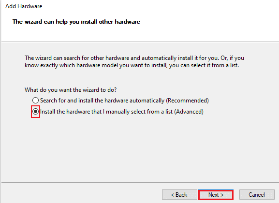 Choose Install the hardware that I manually select from a list Advanced option and then click on Next