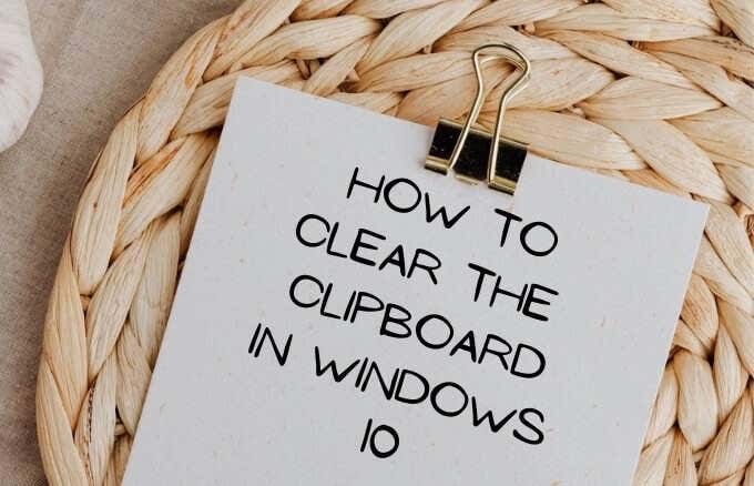 How to Clear the Clipboard in Windows 10