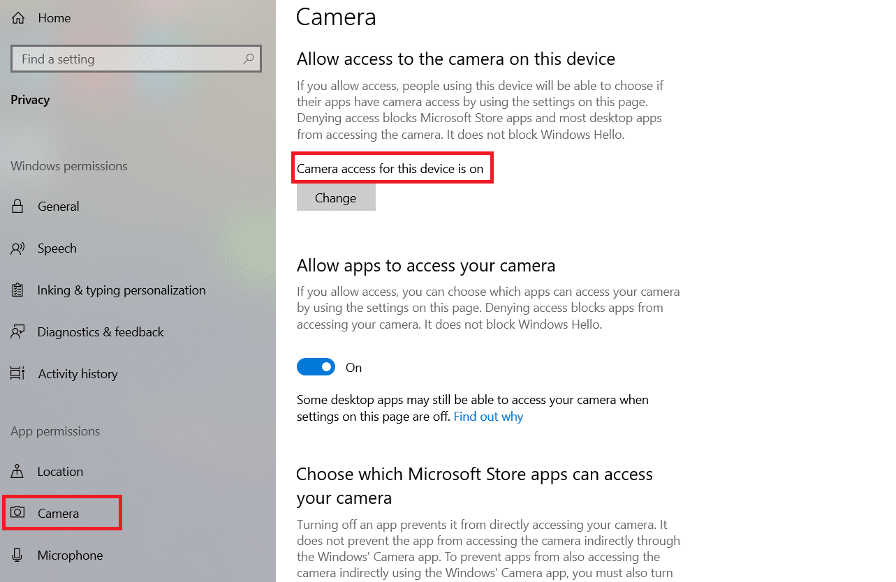 Click Camera on the left pane of the screen under App permissions category. Ensure that the message Camera access for this device is on is displayed. 