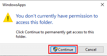 Нажмите «Продолжить», чтобы получить доступ к папке WindowsApps. Как исправить ошибку файловой системы 2147219196