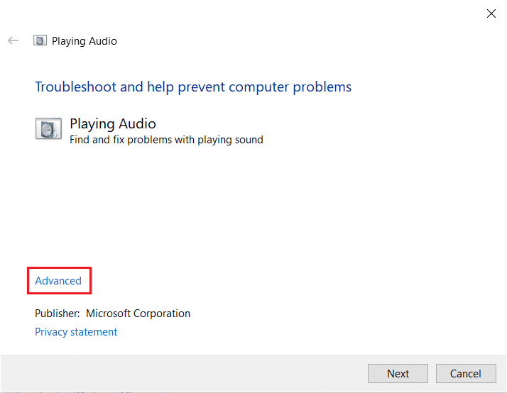 click on Advanced option in Playing Audio Troubleshooter. How to Fix The Audio Service is Not Running Windows 10