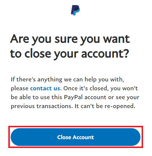 click on Close Account for the message stating: Are you sure you want to close account? to confirm the deletion process.