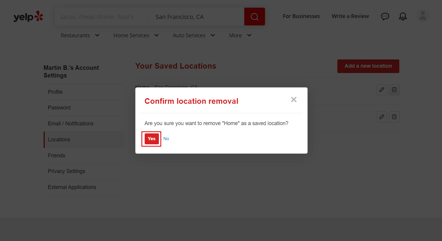 click on Yes from the confirmation popup to delete the location from your Yelp account permanently | remove my address from Yelp
