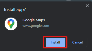 Click on Install on the small popup there to install Google Maps