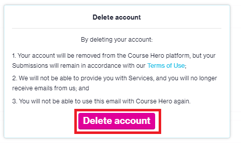 Click on the Delete button to confirm deletion of your Course Hero account