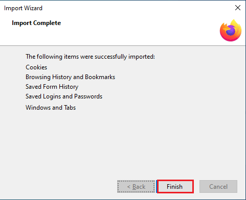 Click on the Finish button on the Import Complete window. Fix Mozilla Firefox Couldn’t Load XPCOM Error on Windows 10