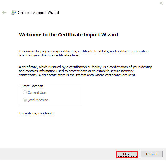 Click on the Next button on the Certificate Import Wizard window