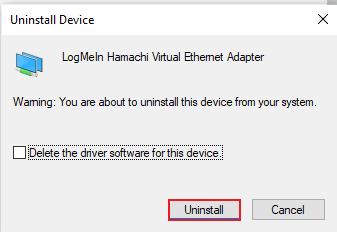 Click on Uninstall to confirm. Fix Hamachi VPN Error in Windows 10