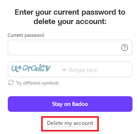Click the Delete my account. How to Delete a Badoo Account