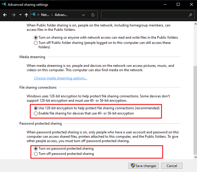 Click Use 128-bit encryption to help protect file sharing connections(recommended) And choose Turn on password protected sharing option for additional security. Note: If there are older devices in the network or yours is one, choose Enable sharing for devices that use 40-bit or 56-bit encryption option instead 