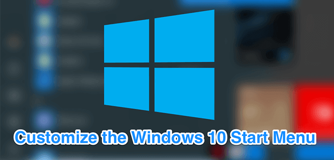 10 Ways To Customize Your Windows 10 Start Menu