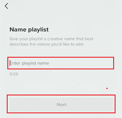 desired playlist name in the Enter playlist name field. tap on Next