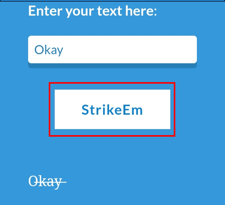 Enter the text in the empty box and tap on the StrikeEm button below it to see the result.