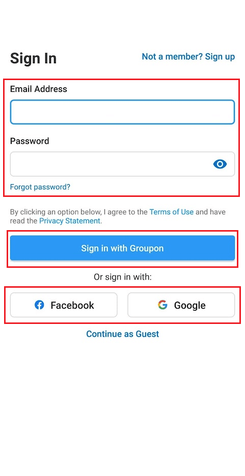 enter your Email Address and Password and tap on Sign in with Groupon OR sign in with Facebook or Google
