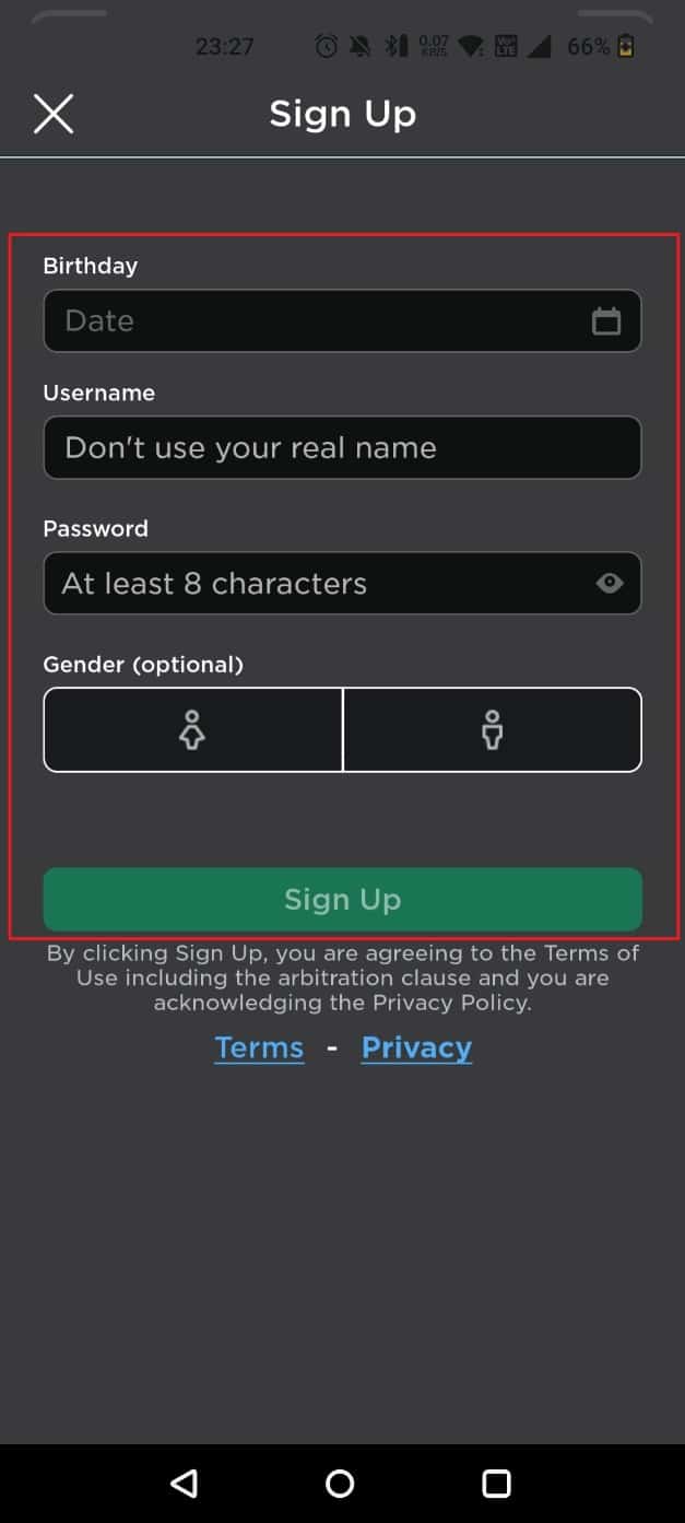Enter your Birthday, Username, Password, and Gender. Tap on Sign Up
