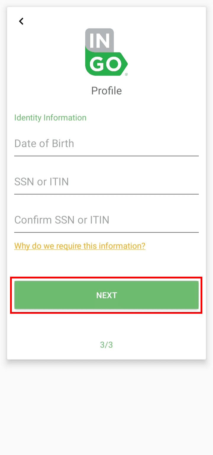 Enter your date of Birth, SSN, or ITIN, and tap on the NEXT button to verify your identity.
