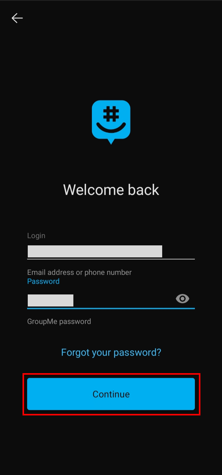 Enter your email or phone number and password then tap on the Log in button to log into your GroupMe account.