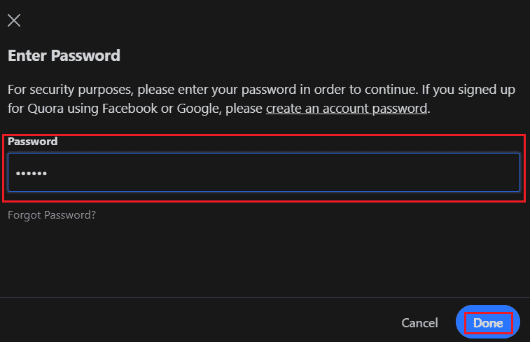 Enter your password and click on Done to delete your account permanently