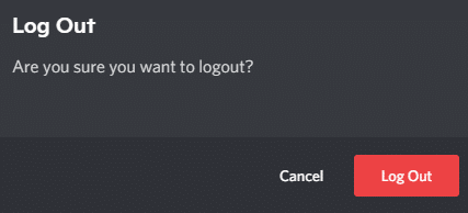 Finally, confirm the prompt by clicking on Log Out. Fix Discord Not Detecting mic