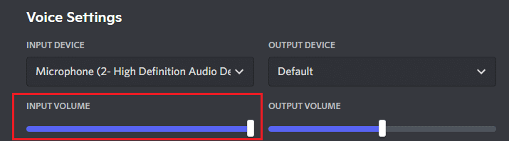 Finally, ensure the INPUT VOLUME slider is up to the maximum mark. Fix Discord Not Detecting mic